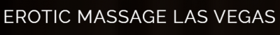 Erotic Massage Las Vegas